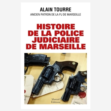 HISTOIRE DE LA POLICE JUDICIAIRE DE MARSEILLE